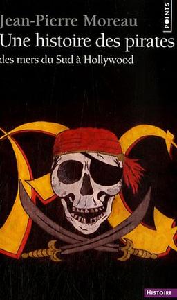 Une histoire des pirates : des mers du Sud à Hollywood