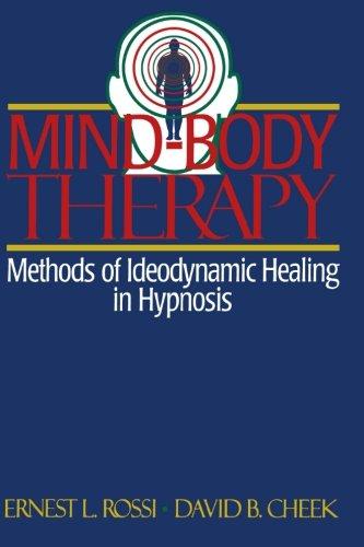 Mind-Body Therapy: Methods of Ideodynamic Healing in Hypnosis