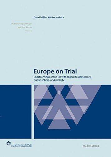 Europe on trial. Shortcomings of the EU with regard to democracy, public sphere, and identity