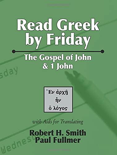 Read Greek by Friday: The Gospel of John and 1 John