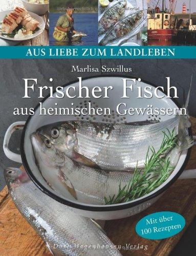 Frischer Fisch aus heimischen Gewässern (Aus Liebe zum Landleben)