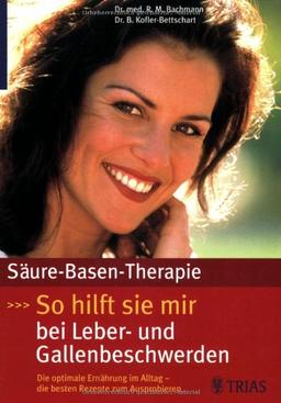 Säure-Basen-Therapie: So hilft sie mir bei Leber- und Gallenbeschwerden