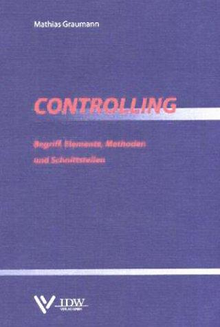 Controlling. Begriff, Elemente, Methoden und Schnittstellen