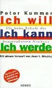 Ich will. Ich kann. Ich werde. Die hohe Schule des konstruktiven Denkens. 7. erweiterte und aktualisierte Auflage 1999