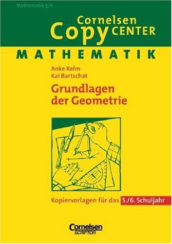 Cornelsen Copy Center: Grundlagen der Geometrie: Mathematik für das 5./6. Schuljahr. Kopiervorlagen