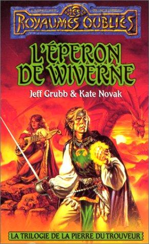 La séquence de la Pierre du Trouveur Tome 2 : L'Eperon de Wiverne (Royaumes Oubliés)