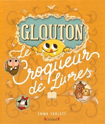 Glouton. Le croqueur de livres