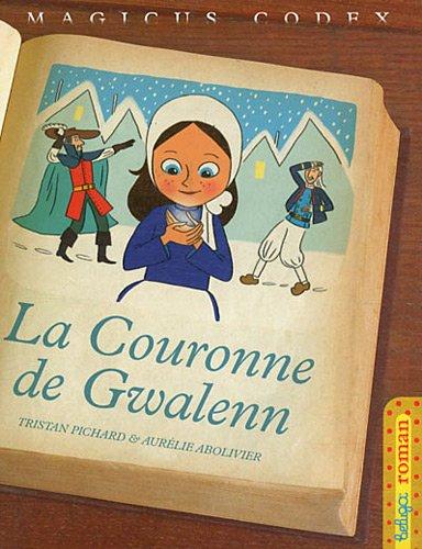 Magicus codex. Vol. 2. La couronne de Gwalenn