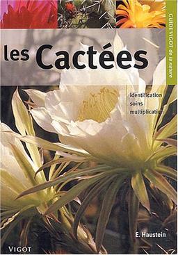 Guide Vigot des cactées : identification, soins, multiplication : plus de 490 espèces de cactées