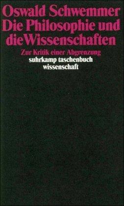 Die Philosophie und die Wissenschaften: Zur Kritik einer Abgrenzung (suhrkamp taschenbuch wissenschaft)