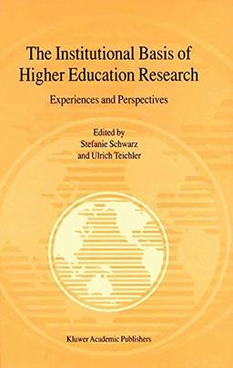 The Institutional Basis of Higher Education Research: Experiences and Perspectives