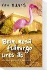 Beim rosa Flamingo links ab und andere inspirierende Geschichten