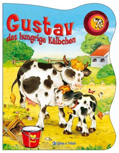 Tierbücher mit Stimme - Gustav, das hungrige Kälbche