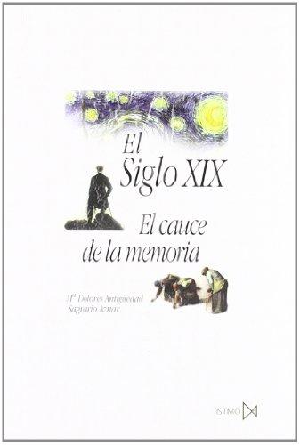 El siglo XIX : el cauce de la memoria (Fundamentos, Band 131)