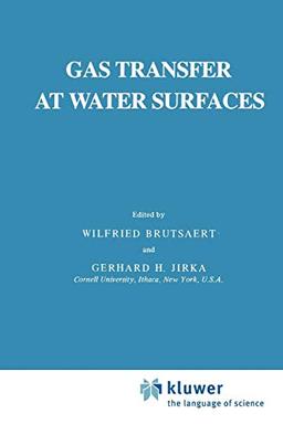 Gas Transfer at Water Surfaces (Water Science and Technology Library, 2, Band 2)