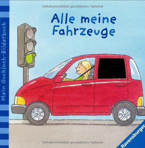 Mein Guckloch-Bilderbuch: Alle meine Fahrzeuge