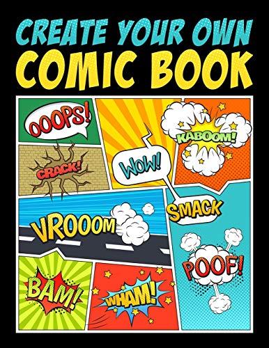 Create Your Own Comic Book: 100 Unique Blank Comic Book Templates for Adults, Teens & Kids