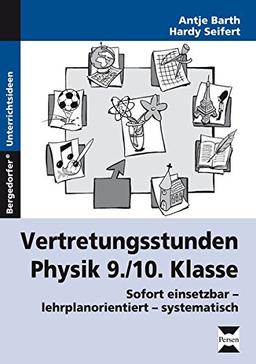 Vertretungsstunden Physik 9./10. Klasse: sofort einsetzbar-lehrplanorientiert-systematisch