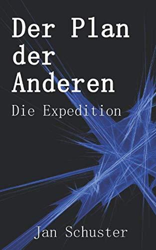 Der Plan der Anderen: Die Expedition