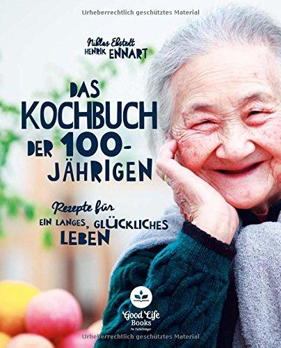 Das Kochbuch der 100-Jährigen - Rezepte für ein langes Leben