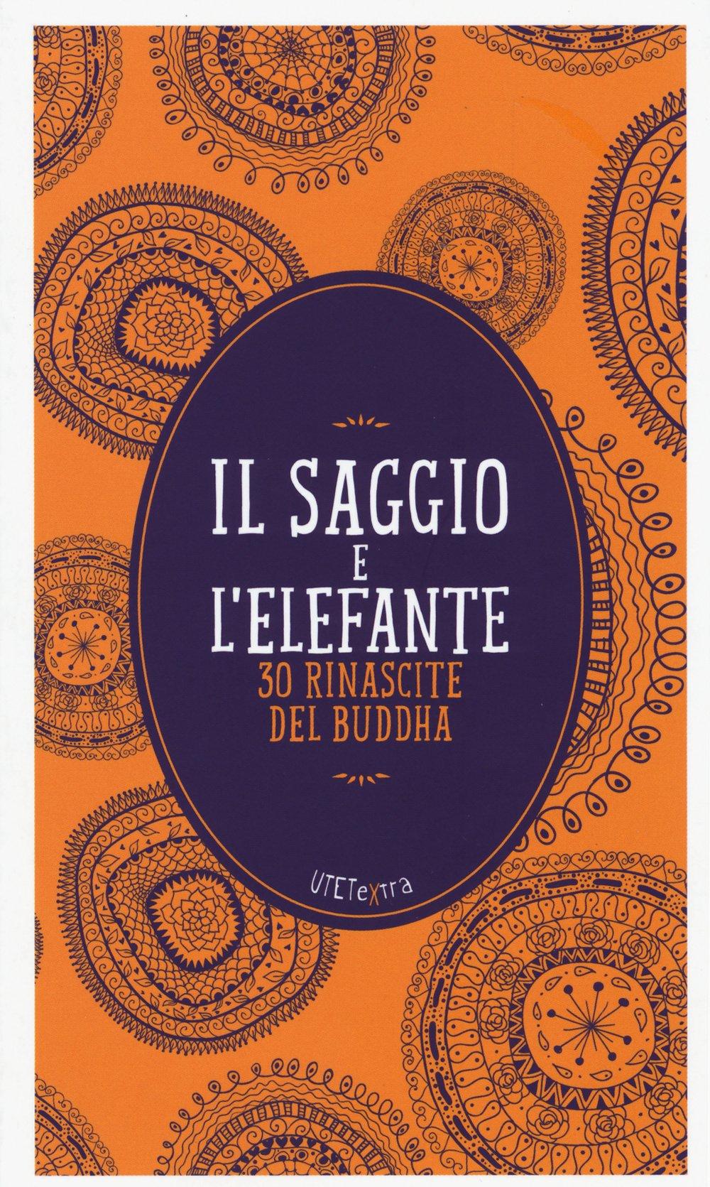 Il saggio e l'elefante. 30 rinascite di Buddha. Con e-book (UTETextra)