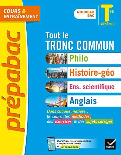 Tout le tronc commun, terminale générale : philo, histoire géo, enseignement scientifique, anglais : nouveau bac