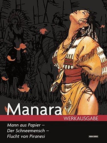 Milo Manara Werkausgabe: Bd. 16: Der Mann aus Papier - Der Schneemensch - Flucht von Piranesi