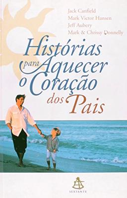 Historias Para Aquecer O Coracao Dos Pais (Em Portuguese do Brasil)