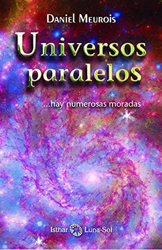 Universos paralelos-- hay numarosas moradas