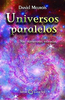 Universos paralelos-- hay numarosas moradas