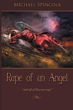 Rape of an Angel: "and all of Heaven wept"