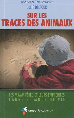 Sur les traces des animaux : les mammifères et leurs empreintes, cadre et mode de vie