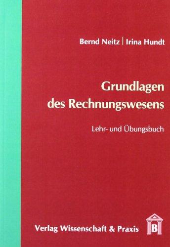 Grundlagen des Rechnungswesens: Lehr- und Übungsbuch