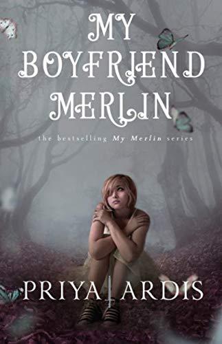 My Boyfriend Merlin: Book 1, My Merlin Series