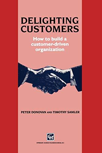 Delighting Customers: How to build a customer-driven organization