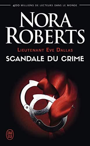 Lieutenant Eve Dallas. Vol. 26. Scandale du crime