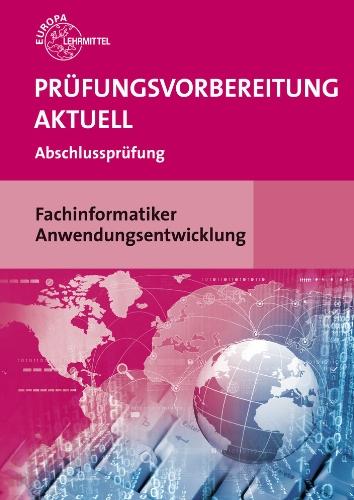 Prüfungsvorbereitung aktuell - Fachinformatiker Anwendungsentwicklung: Abschlussprüfung