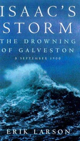 Isaac's Storm: The Drowning of Galveston