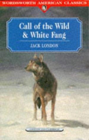 Call of the Wild & White Fang (Wordsworth Classics)