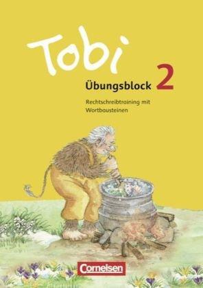 Tobi 2: 2. Schuljahr - Übungsblock: Rechtschreibtraining mit Wortbausteinen