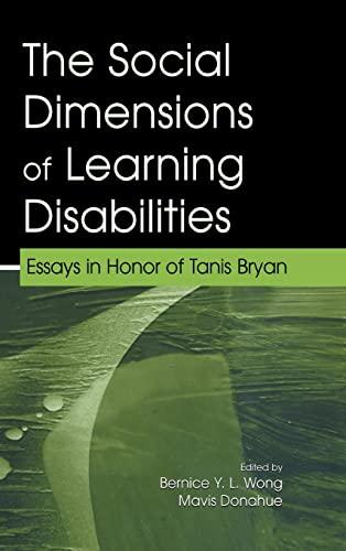 The Social Dimensions of Learning Disabilities: Essays in Honor of Tanis Bryan (Volume in the Special Education and Exceptionality Series)