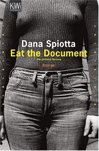 Eat the Document: Die perfekte Tarnung. Roman