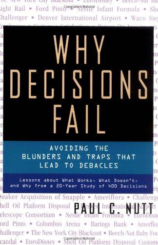 Why Decisions Fail: Avoiding the Blunders and Traps That Lead to Debacles