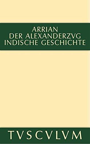 Der Alexanderzug: Griechisch und deutsch (Sammlung Tusculum)