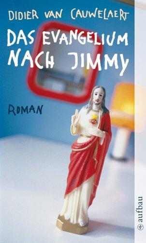 Das Evangelium nach Jimmy: Roman