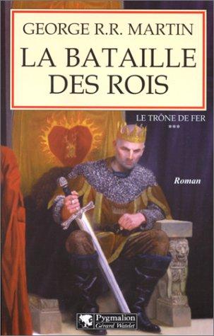 Le trône de fer. Vol. 3. La bataille des rois