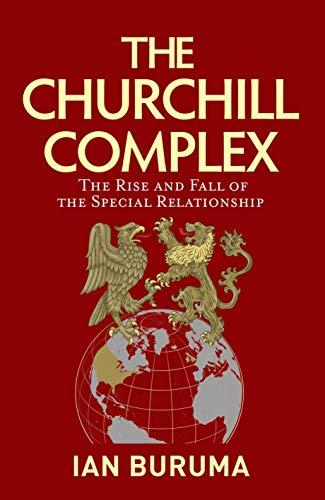 The Churchill Complex: The Curse of Being Special, from Winston and FDR to Trump and Brexit