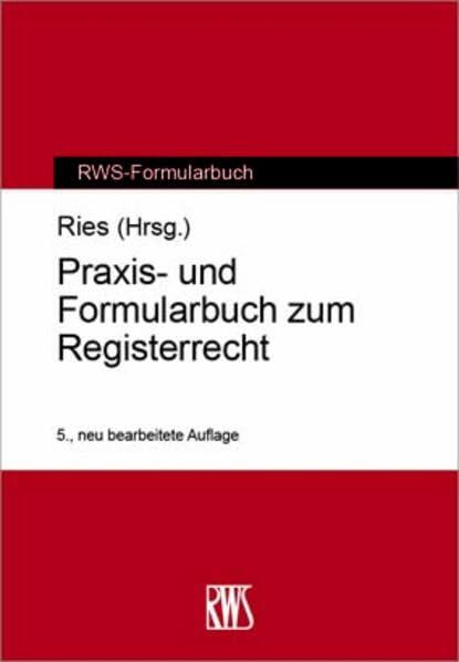 Praxis- und Formularbuch zum Registerrecht (RWS-Formularbuch)