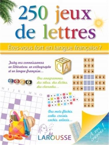 250 jeux de lettres : êtes-vous fort en langue française ?