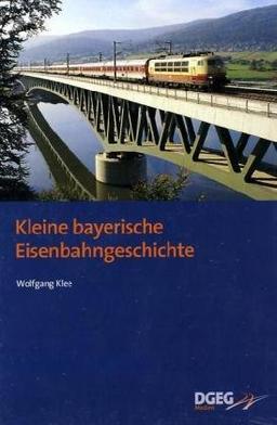 Kleine bayerische Eisenbahngeschichte